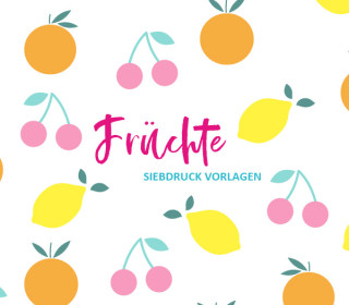 FREEBIE - Früchte - Siebdruck Vorlage inkl. Anleitung