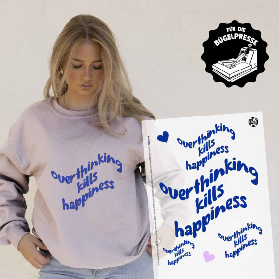 Onkel Bo's Bügelbilder - DIN A4 - Overthinking Kills Happiness - BIG