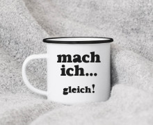 Emaille Becher - Mach Ich Gleich