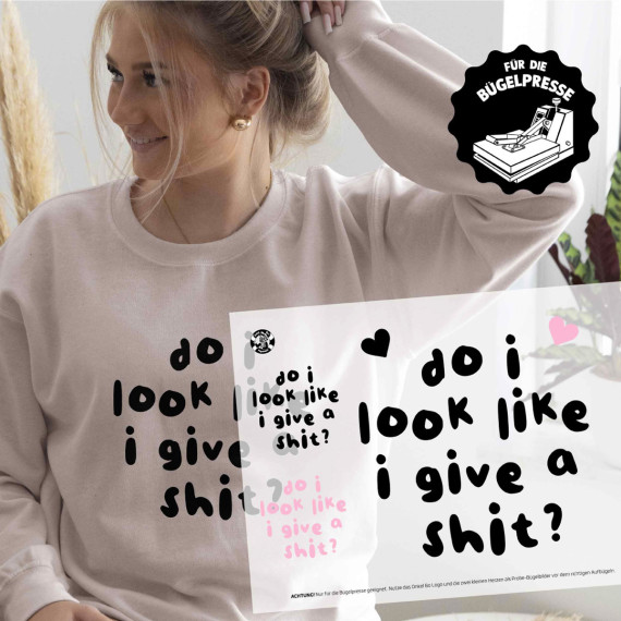 Onkel Bo's Bügelbilder - DIN A4 - Do I Look Like I Give A Shit? - BIG