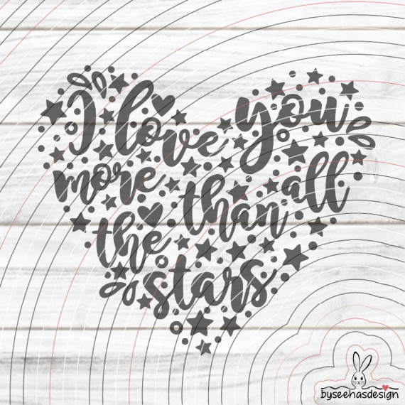 I love You more than stars Plotterdatei SVG DXF