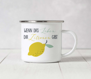 Emaille Becher - Wenn das Leben Dir Zitronen gibt