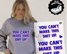 Onkel Bo's Bügelbilder - DIN A4 - You Can’t Make This Shit Up - BIG