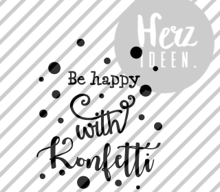 Plotterdatei - Happy with Konfetti - Herzideen
