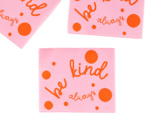 1 Super BIG Label - be kind - always - Rosa