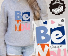 Onkel Bo's Bügelbilder - DIN A4 - Be You - bcoz life is short - BIG