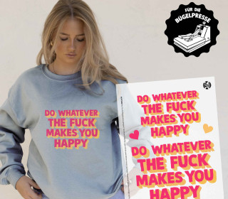Onkel Bo's Bügelbilder - DIN A4 - Do Whatever The Fuck Makes You Happy - BIG