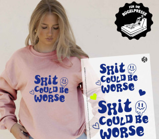 Onkel Bo's Bügelbilder - DIN A4 - Shit Could Be Worse - BIG
