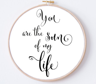 DIY Stickrahmen - You are the sun of my life - Stickrahmen Bild - zum Selbermachen
