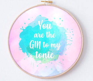 DIY Stickrahmen - You are the gin to my tonic - Stickrahmen Bild - zum Selbermachen