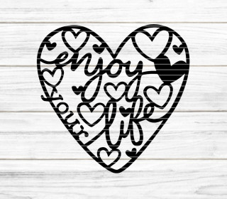 Enjoy Your Life Plotterdatei SVG DXF FCM