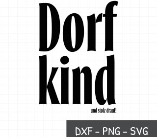 Dorfkind und stolz drauf - Plotterdatei by Sandra Bredtmann
