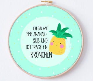 DIY Stickrahmen - Ich bin wie eine Ananas - Stickrahmen Bild - zum Selbermachen