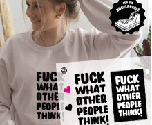 Onkel Bo's Bügelbilder - DIN A4 - Fuck What Other People Think - BIG