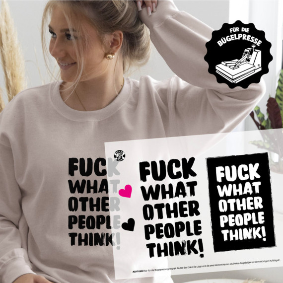 Onkel Bo's Bügelbilder - DIN A4 - Fuck What Other People Think - BIG