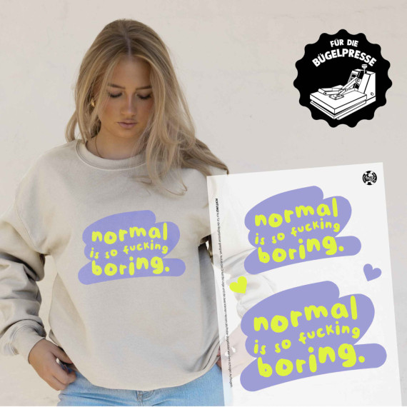 Onkel Bo's Bügelbilder - DIN A4 - Normal Is So Fucking Boring - BIG